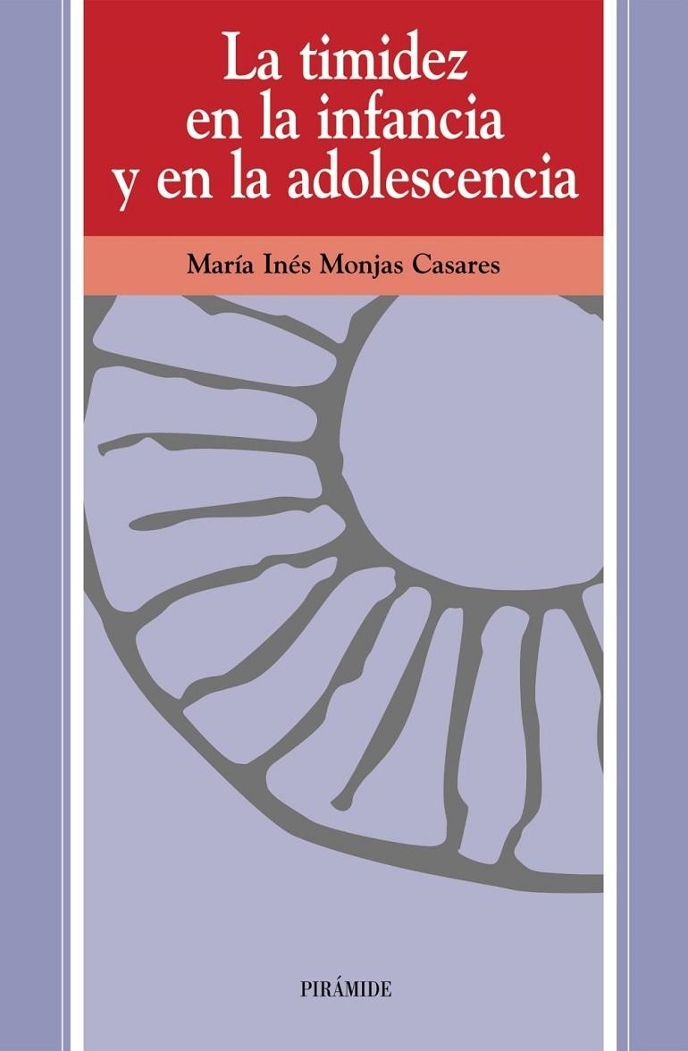 TIMIDEZ EN LA INFANCIA Y EN LA ADOLESCENCIA, LA | 9788436814392 | MONJAS CASARES, MARIA INES | Librería Castillón - Comprar libros online Aragón, Barbastro