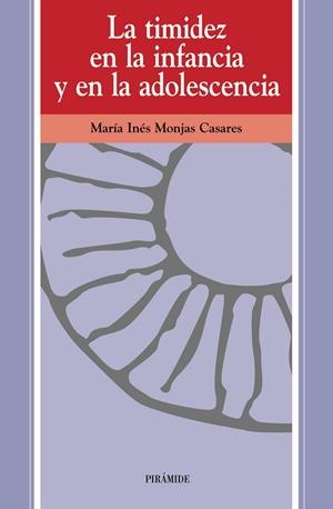 TIMIDEZ EN LA INFANCIA Y EN LA ADOLESCENCIA, LA | 9788436814392 | MONJAS CASARES, MARIA INES | Librería Castillón - Comprar libros online Aragón, Barbastro