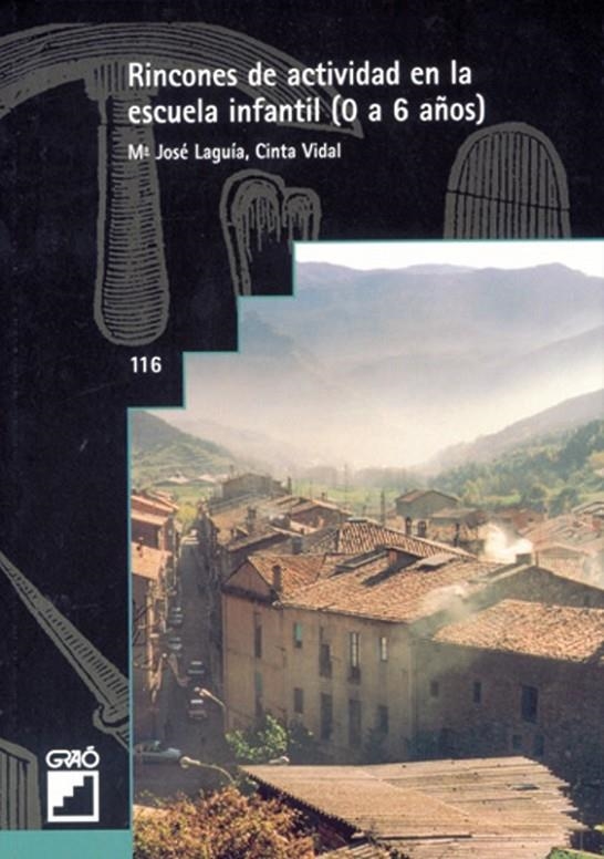 RINCONES DE ACTIVIDAD EN LA ESCUELA INFANTIL (0 A 6 AÑOS) | 9788478271634 | LAGUIA, M.JOSE | Librería Castillón - Comprar libros online Aragón, Barbastro