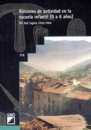 RINCONES DE ACTIVIDAD EN LA ESCUELA INFANTIL (0 A 6 AÑOS) | 9788478271634 | LAGUIA, M.JOSE | Librería Castillón - Comprar libros online Aragón, Barbastro