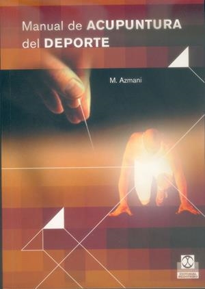 MANUAL DE ACUPUNTURA DEL DEPORTE | 9788480197915 | AZMANI, M. | Librería Castillón - Comprar libros online Aragón, Barbastro