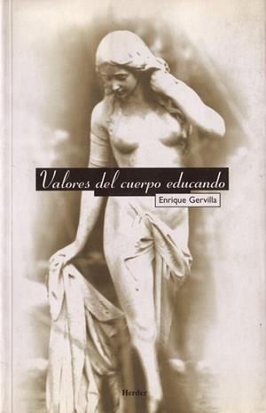 Valores del cuerpo educando | 9788425421228 | Gervilla Castillo, Enrique | Librería Castillón - Comprar libros online Aragón, Barbastro