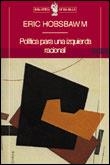 POLITICA PARA UNA IZQUIERDA RACIONAL (BUTXACA) | 9788484320449 | HOBSBAWM, ERIC J, | Librería Castillón - Comprar libros online Aragón, Barbastro
