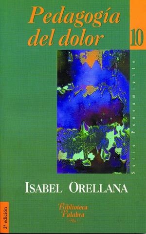 PEDAGOGIA DEL DOLOR | 9788482393506 | ORELLANA, ISABEL | Librería Castillón - Comprar libros online Aragón, Barbastro