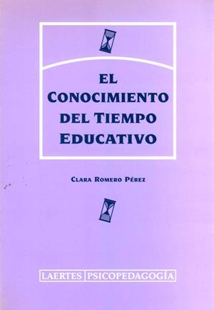 CONOCIMIENTO DEL TIEMPO EDUCATIVO, EL | 9788475844282 | ROMERO PEREZ, CLARA | Librería Castillón - Comprar libros online Aragón, Barbastro