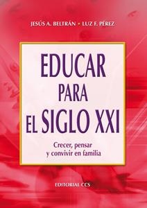 EDUCAR PARA EL SIGLO XXI | 9788483163030 | BELTRAN, JESUS A. | Librería Castillón - Comprar libros online Aragón, Barbastro