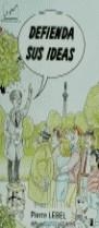 Defienda sus ideas | 9788486703677 | Lebel, Pierre | Librería Castillón - Comprar libros online Aragón, Barbastro