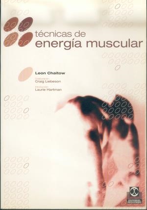 TECNICAS DE ENERGIA MUSCULAR | 9788480194532 | CHAITOW, LEON | Librería Castillón - Comprar libros online Aragón, Barbastro