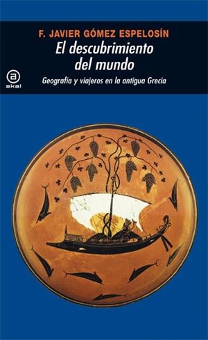 DESCUBRIMIENTO DEL MUNDO, EL | 9788446009528 | GOMEZ ESPELOSIN, F.JAVIER | Librería Castillón - Comprar libros online Aragón, Barbastro