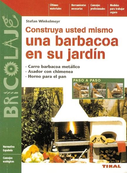 CONSTRUYA USTED MISMO UNA BARBACOA EN SU JARDIN | 9788430593880 | WINKELMEYR, STEFAN | Librería Castillón - Comprar libros online Aragón, Barbastro