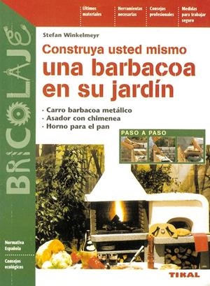 CONSTRUYA USTED MISMO UNA BARBACOA EN SU JARDIN | 9788430593880 | WINKELMEYR, STEFAN | Librería Castillón - Comprar libros online Aragón, Barbastro