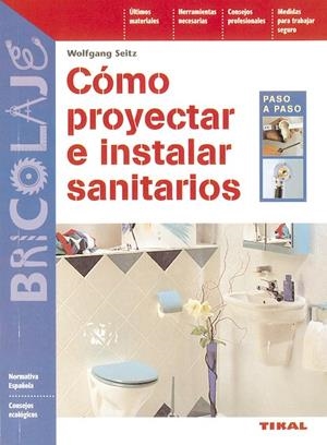 COMO PROYECTAR E INSTALAR SANITARIOS | 9788430594238 | SEITZ, WOLFGANG | Librería Castillón - Comprar libros online Aragón, Barbastro