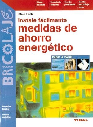 MEDIDAS DE AHORRO ENERGETICO INSTALE FACILMENTE | 9788430593903 | FISCH, KLAUS | Librería Castillón - Comprar libros online Aragón, Barbastro