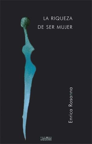 RIQUEZA DE SER MUJER, LA | 9788430115372 | ROSANNA, ENRICA | Librería Castillón - Comprar libros online Aragón, Barbastro
