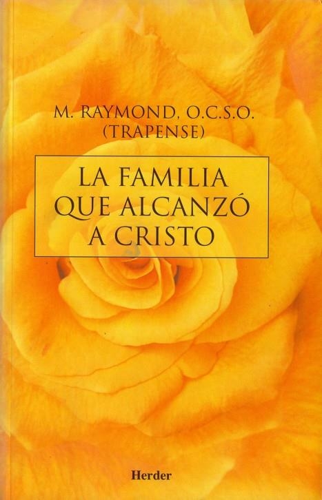 La familia que alcanzó a Cristo | 9788425411700 | Raymond, M. | Librería Castillón - Comprar libros online Aragón, Barbastro