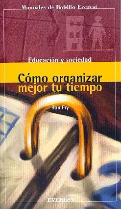 COMO ORGANIZAR MEJOR TU TIEMPO | 9788424125868 | FRY, RON | Librería Castillón - Comprar libros online Aragón, Barbastro