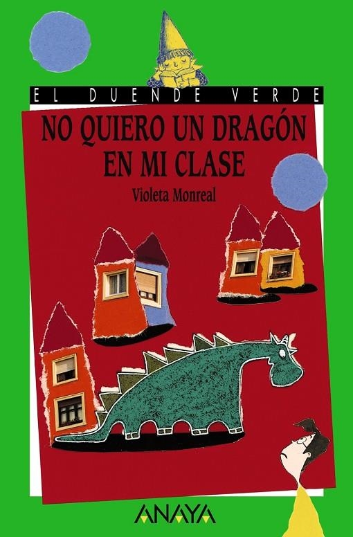 NO QUIERO UN DRAGON EN MI CLASE (DUENDE VERDE) | 9788420700328 | MONREAL, VIOLETA | Librería Castillón - Comprar libros online Aragón, Barbastro