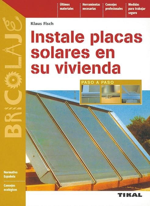 INSTALE PLACAS SOLARES EN SU VIVIENDA | 9788430594269 | FISH, KLAUS | Librería Castillón - Comprar libros online Aragón, Barbastro