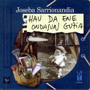 HAU DA ENE ONDASUN GUZIA | 9788481361476 | SARRIONANDIA, JOSEBA | Librería Castillón - Comprar libros online Aragón, Barbastro