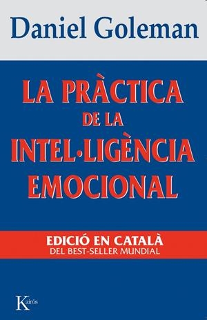 PRACTICA DE LA INTEL.LIGENCIA EMOCIONAL | 9788472454644 | GOLEMAN, DANIEL | Librería Castillón - Comprar libros online Aragón, Barbastro