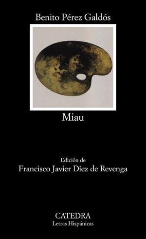 MIAU (LH) | 9788437618050 | PEREZ GALDOS, BENITO | Librería Castillón - Comprar libros online Aragón, Barbastro