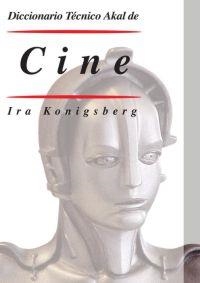 DICCIONARIO TECNICO AKAL DE CINE | 9788446019022 | KONIGSBERG, IRA | Librería Castillón - Comprar libros online Aragón, Barbastro