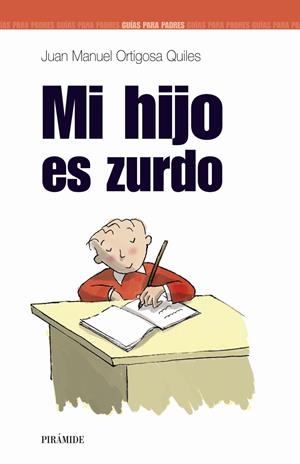 MI HIJO ES ZURDO | 9788436818758 | ORTIGOSA QUILES, JUAN MANUEL | Librería Castillón - Comprar libros online Aragón, Barbastro