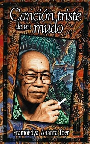 CANCION TRISTE DE UN MUNDO | 9788481361643 | TOER, PRAMOEDYA ANANTA | Librería Castillón - Comprar libros online Aragón, Barbastro