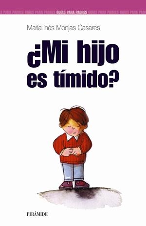 MI HIJO ES TIMIDO? | 9788436818765 | MONJAS CASARES, MARIA INES (1950- ) | Librería Castillón - Comprar libros online Aragón, Barbastro