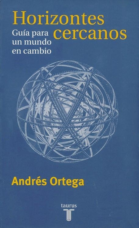 HORIZONTES CERCANOS | 9788430603862 | Andrés Ortega | Librería Castillón - Comprar libros online Aragón, Barbastro