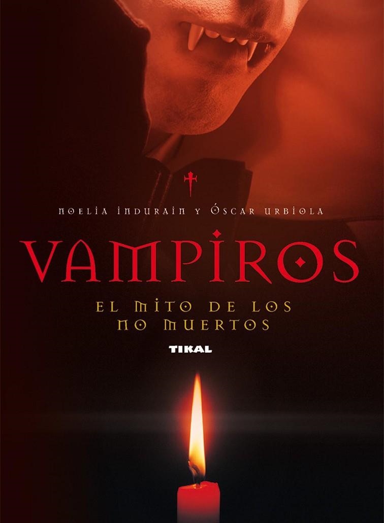 VAMPIROS EL MITO DE LOS NO MUERTOS | 9788430594559 | INDURAIN, NOELIA | Librería Castillón - Comprar libros online Aragón, Barbastro