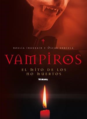VAMPIROS EL MITO DE LOS NO MUERTOS | 9788430594559 | INDURAIN, NOELIA | Librería Castillón - Comprar libros online Aragón, Barbastro