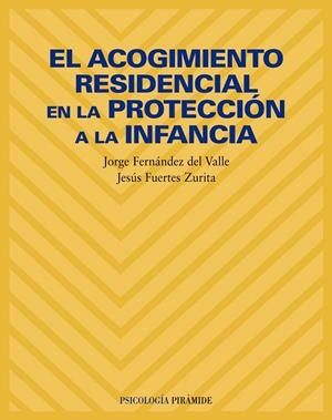 ACOGIMIENTO RESIDENCIAL EN LA PROTECCION A LA INFANCIA, EL | 9788436814316 | FERNANDEZ DEL VALLE, JORGE | Librería Castillón - Comprar libros online Aragón, Barbastro