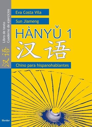 Hànyu 1: Libro de texto / Cuaderno de ejercicios | 9788425423383 | Costa Vila, Eva/Jiameng, Sun | Librería Castillón - Comprar libros online Aragón, Barbastro
