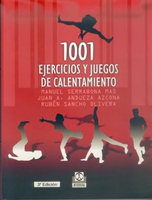 1001 EJERCICIOS Y JUEGOS DE CALENTAMIENTO | 9788480194495 | SERRABANA MAS, MANUEL | Librería Castillón - Comprar libros online Aragón, Barbastro
