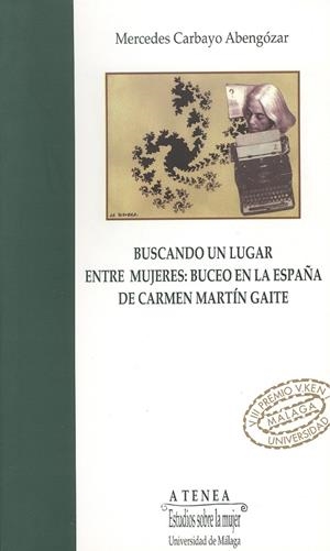 BUSCANDO UN LUGAR ENTRE MUJERES | 9788474966862 | CARBAYO ABENGOZAR, MERCEDES | Librería Castillón - Comprar libros online Aragón, Barbastro