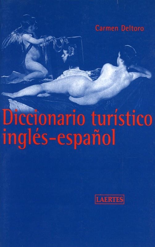 DICCIONARI TURISTICO INGLES-ESPAÑOL | 9788475844190 | DELTORO, CARMEN | Librería Castillón - Comprar libros online Aragón, Barbastro