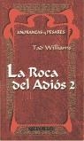 ROCA DEL ADIOS 2, LA (RUSTEGA) | 9788448031732 | WILLIAMS, TAD | Librería Castillón - Comprar libros online Aragón, Barbastro
