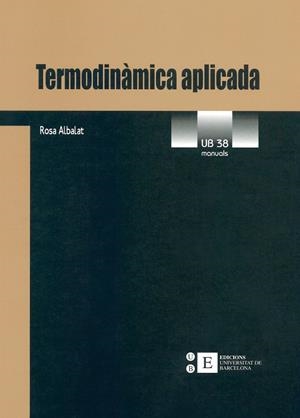 TERMODINAMICA APLICADA | 9788483381670 | ALBALAT, ROSA | Librería Castillón - Comprar libros online Aragón, Barbastro
