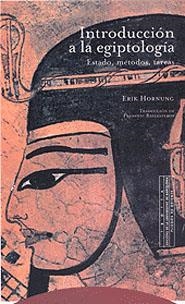 INTRODUCCION A LA EGIPTOLOGIA | 9788481643831 | HORNUNG, ERIK | Librería Castillón - Comprar libros online Aragón, Barbastro