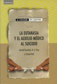 EUTANASIA Y EL AUXILIO MEDICO AL SUICIDIO, LA | 9788483231098 | DWORKIN, GERALD | Librería Castillón - Comprar libros online Aragón, Barbastro