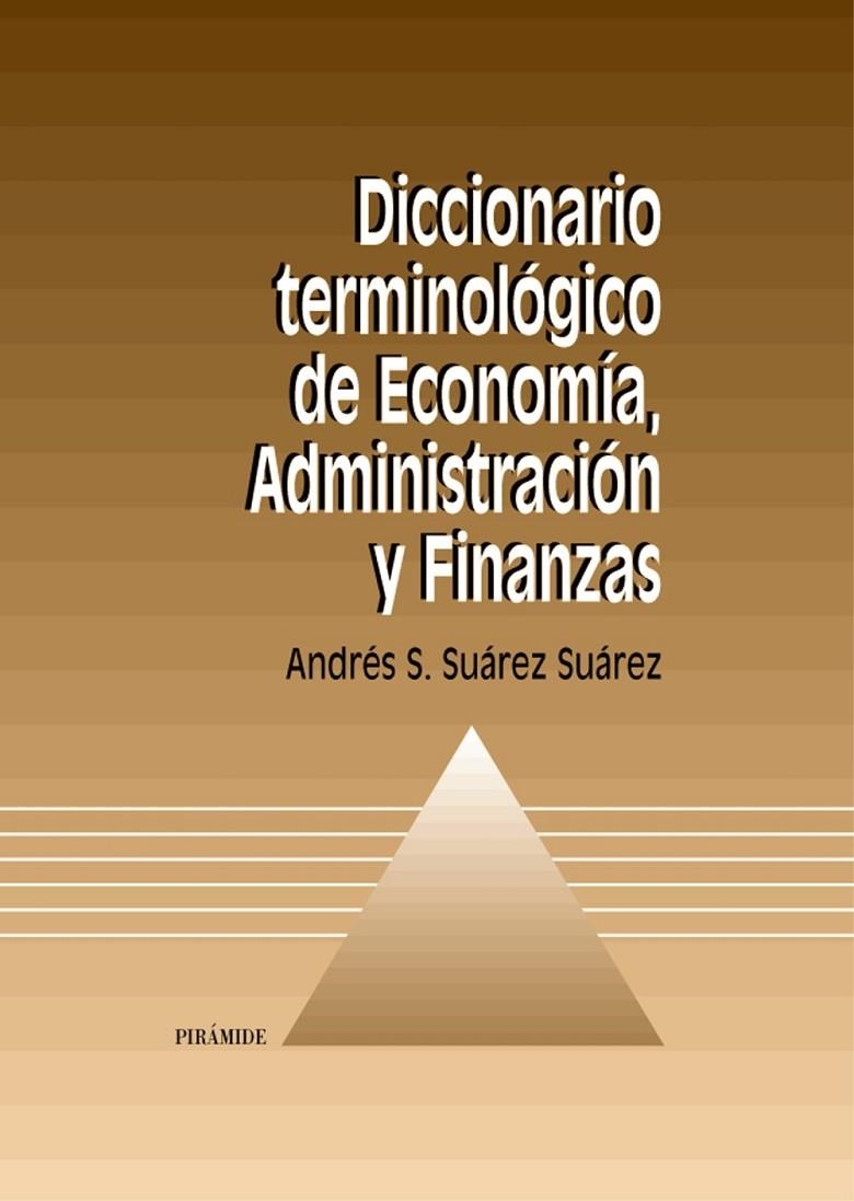 DICCIONARIO TERMINOLOGICO DE ECONOMIA ADMINISTRACION Y FINAN | 9788436814149 | SUAREZ SUAREZ, ANDRES S. | Librería Castillón - Comprar libros online Aragón, Barbastro