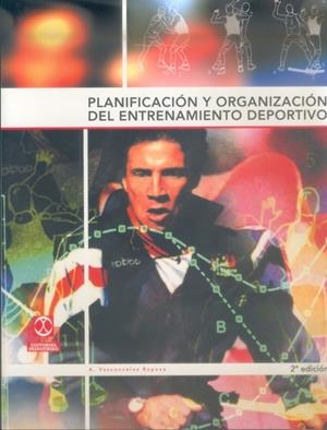 PLANIFICACION Y ORGANIZACION DEL ENTRENAMIENTO DEPORTIVO | 9788480194730 | VASCONCELOS RAPOSO, A. | Librería Castillón - Comprar libros online Aragón, Barbastro