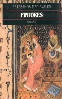 PINTORES ARTESANOS MEDIEVALES | 9788446008729 | BINSKI, PAUL | Librería Castillón - Comprar libros online Aragón, Barbastro