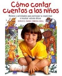 COMO CONTAR CUENTOS A LOS NIÑOS | 9788495456052 | RAINES, SHIRLEY C. | Librería Castillón - Comprar libros online Aragón, Barbastro