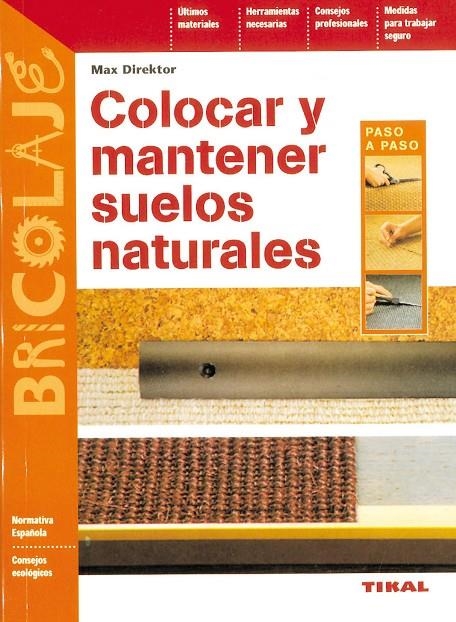 COLOCAR Y MANTENER SUELOS NATURALES | 9788430594948 | DIREKTOR, MAX | Librería Castillón - Comprar libros online Aragón, Barbastro