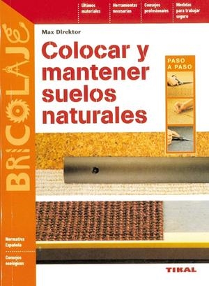 COLOCAR Y MANTENER SUELOS NATURALES | 9788430594948 | DIREKTOR, MAX | Librería Castillón - Comprar libros online Aragón, Barbastro