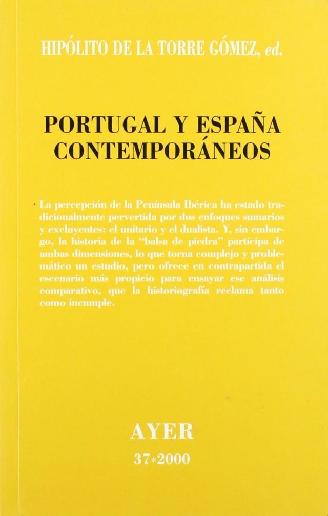 PORTUGAL Y ESPAÑA CONTEMPORANEOS (AYER 37) | 9788472487680 | TORRE GOMEZ, HIPOLITO DE LA (ED.) | Librería Castillón - Comprar libros online Aragón, Barbastro