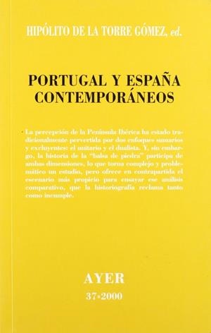 PORTUGAL Y ESPAÑA CONTEMPORANEOS (AYER 37) | 9788472487680 | TORRE GOMEZ, HIPOLITO DE LA (ED.) | Librería Castillón - Comprar libros online Aragón, Barbastro