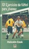 101 ejercicios de fútbol para niños 12 a 16 años | 9788479022648 | Cook, Malcolm / García Cantarero, Carlos / col. | Librería Castillón - Comprar libros online Aragón, Barbastro